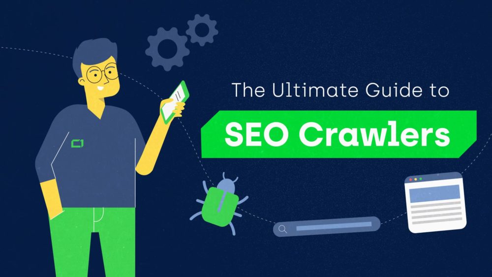 The Ultimate Guide to SEO Crawlers