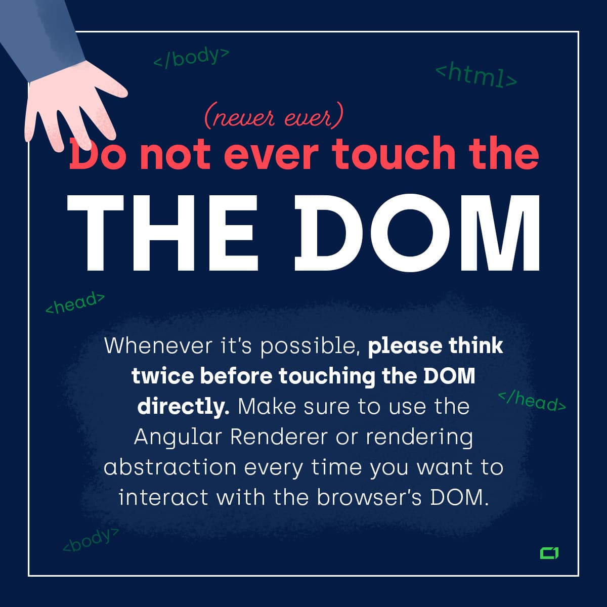 Never touch the DOM