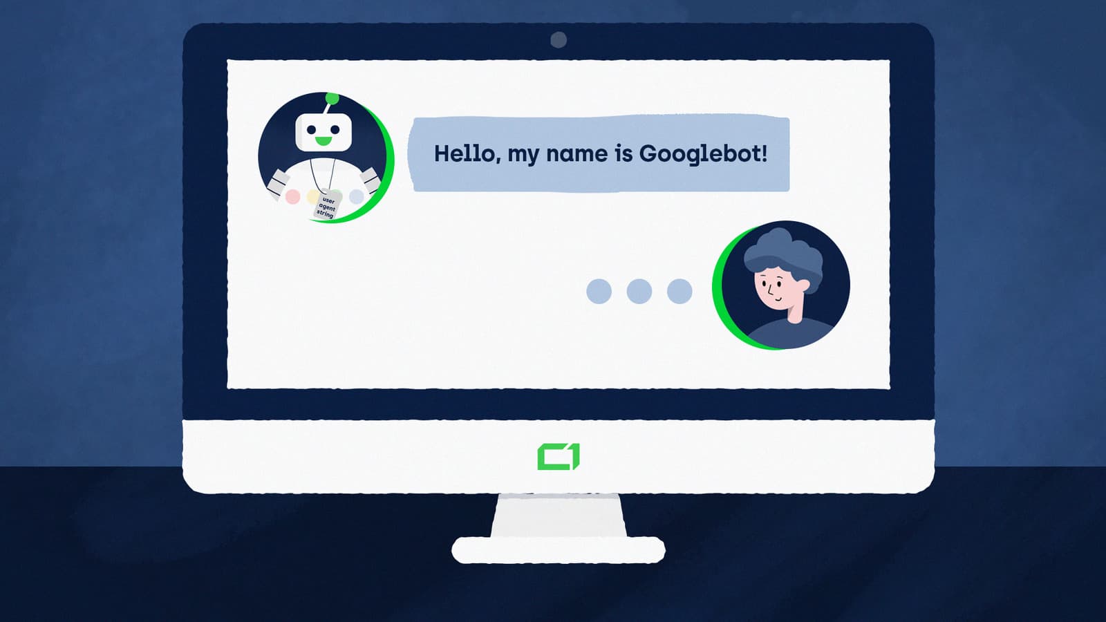 Hello! My name is Googlebot!