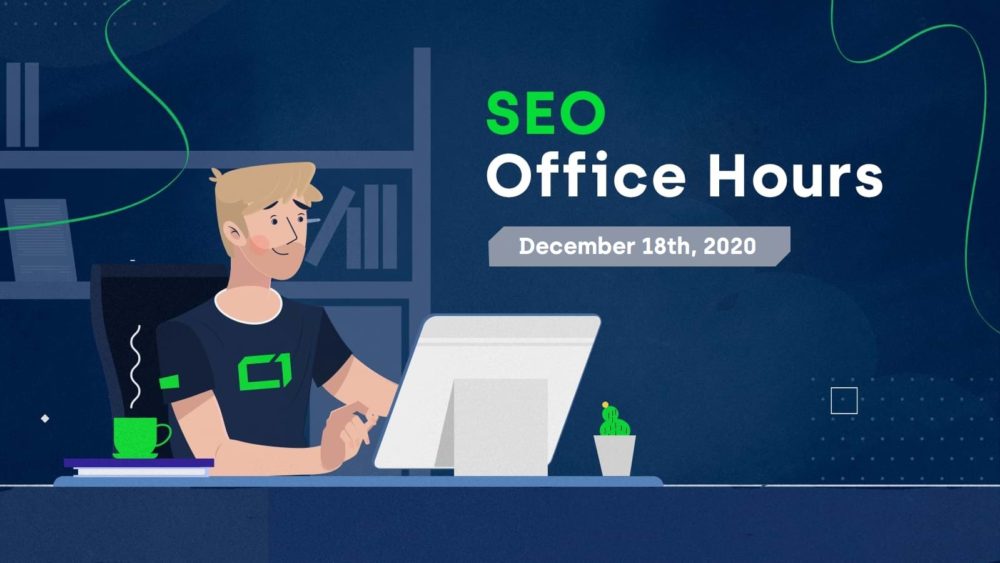 SEO Office Hours - December 18th, Hero Image