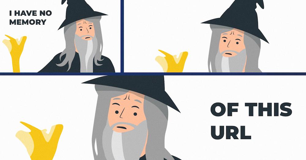 Meme with Gandalf saying "I have no memory of this URL"