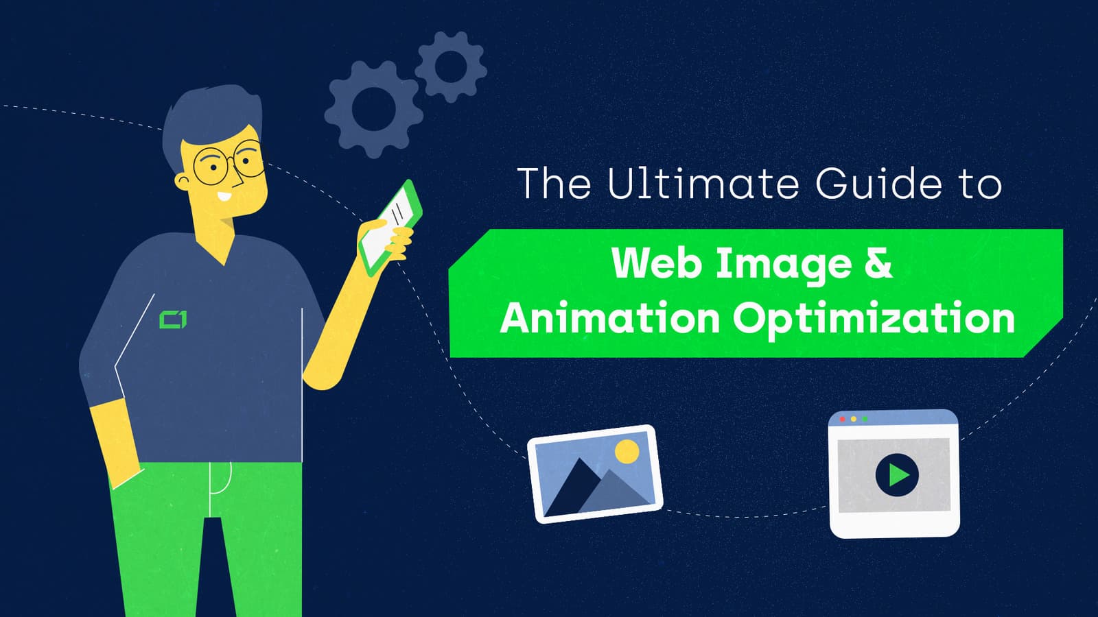 The Ultimate Guide to Web Image and Animation Optimization - Hero Image